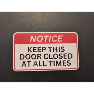 Notice Keep Door Closed At All Times Waterproof Sticker Sign (2 Pack)